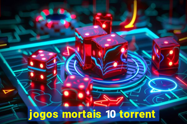 jogos mortais 10 torrent